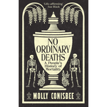 No Ordinary Deaths: A People's History of Mortality (Hardback)
