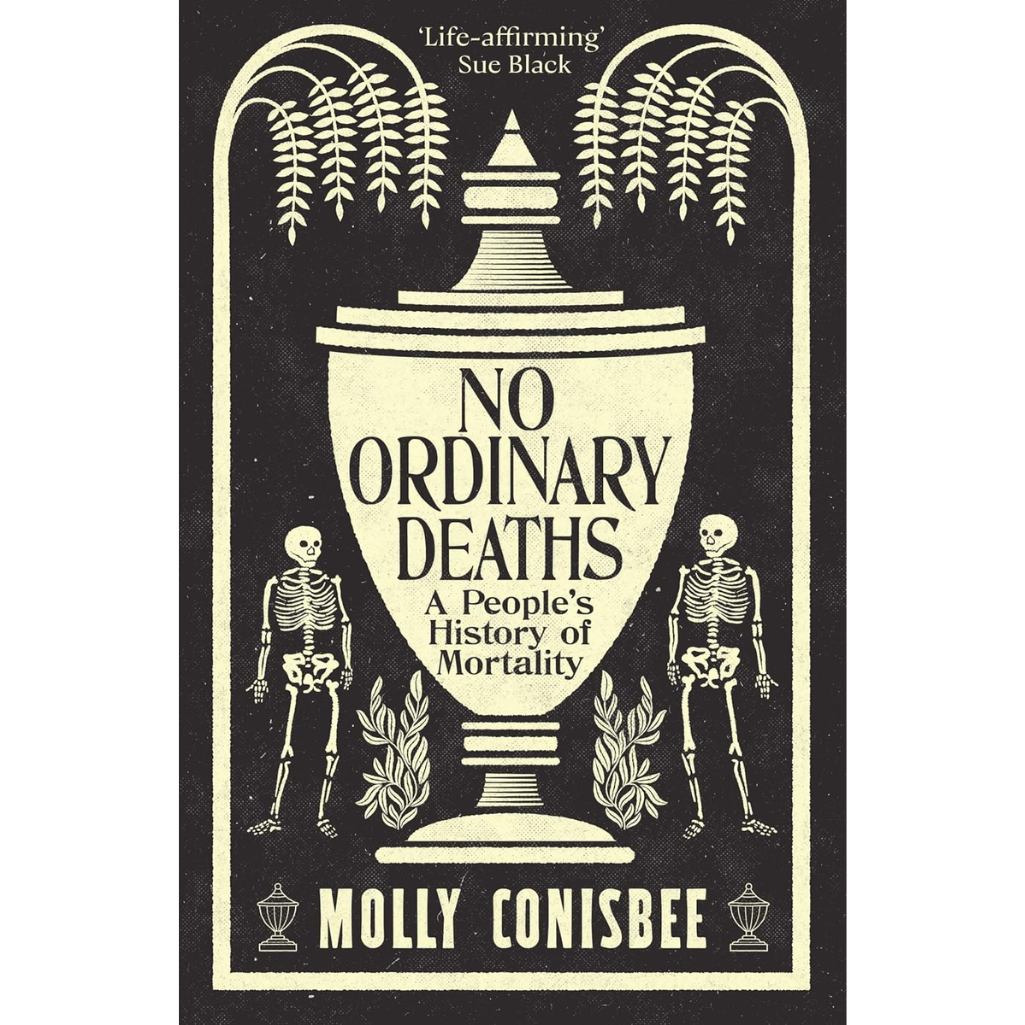 No Ordinary Deaths: A People's History of Mortality (Hardback)