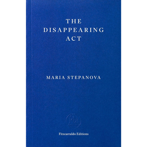 Book cover of 'The Disappearing Act' by Maria Stepanova with a blue background.