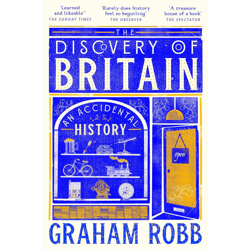 Book cover of 'The Discovery of Britain: An Accidental History' by Graham Robb with blue and yellow design elements.