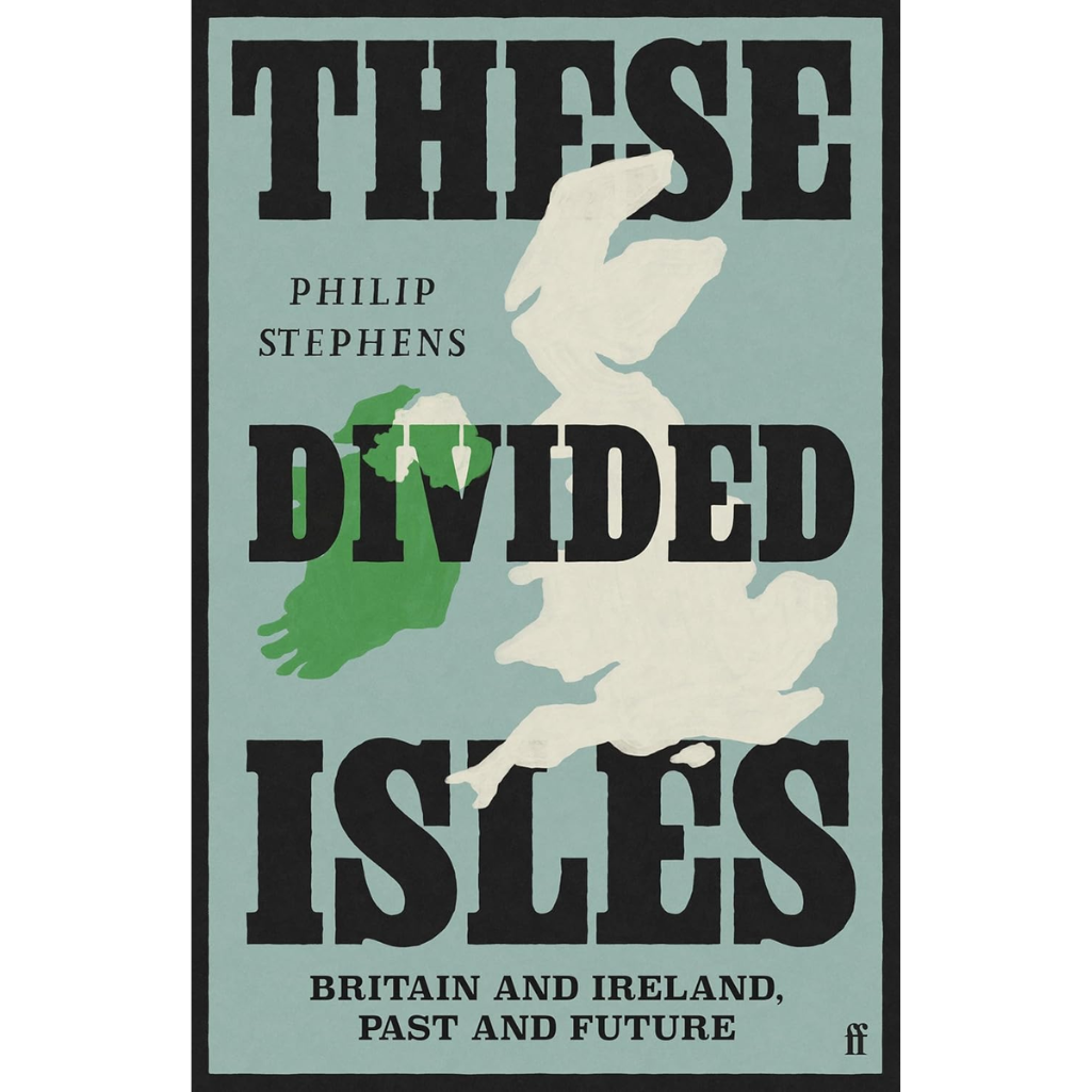 Book cover of 'These Divided Isles' by Philip Stephens with a map of Britain and Ireland.