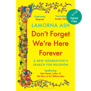 Don't Forget We're Here Forever: A New Generation's Search for Religion Paperback – 2 April 2026
by Lamorna Ash (Author)