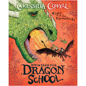 Book cover of 'How to Train Your Dragon School' by Cressida Cowell featuring a dragon and a small creature.