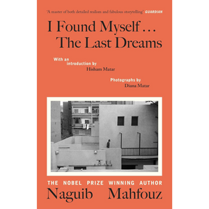 Book cover of 'I Found Myself... The Last Dreams' by Naguib Mahfouz with an orange background and black and white photo.