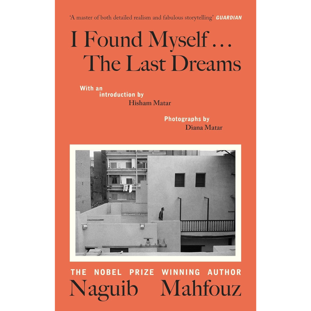Book cover of 'I Found Myself... The Last Dreams' by Naguib Mahfouz with an orange background and black and white photo.