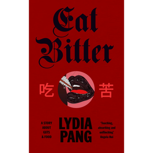 Book cover of 'Eat Bitter' by Lydia Pang with a red background and black text.