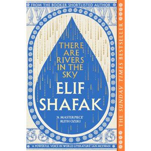 There are Rivers in the Sky: The beautiful Sunday Times bestseller from the author of The Island of Missing Trees & BBC Between the Covers Book Club pick Paperback – 3 April 2025
by Elif Shafak (Author)