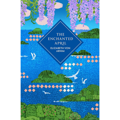 Book cover of 'The Enchanted April' by Elizabeth von Arnim with a blue diamond featuring the title and author's name, surrounded by wisteria and landscape.