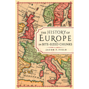 
The History of Europe in Bite-sized Chunks - Bite-Sized Chunks (Paperback)