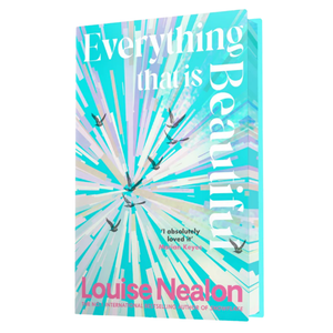 Book cover of 'Everything that is Beautiful' by Louise Nealon with abstract design and text.