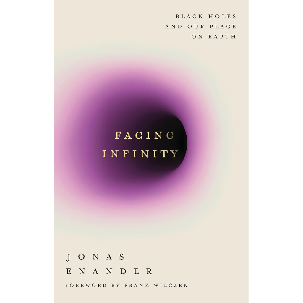 
Facing Infinity: Black Holes and Our Place on Earth (Hardback)