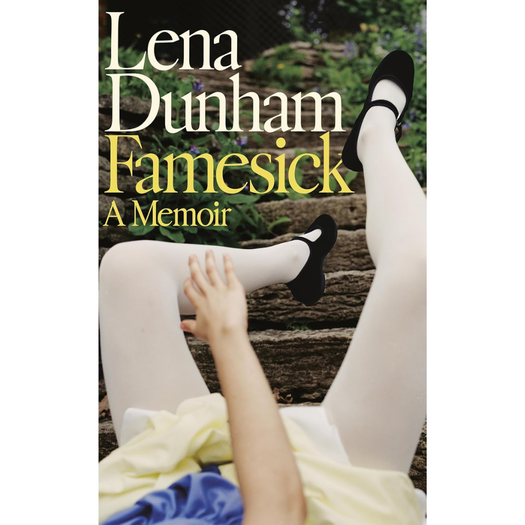 Book cover of 'Famesick' by Lena Dunham with a person sitting on logs in a garden.