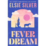 Book cover of 'Fever Dream' by Elsie Silver with a desert landscape illustration.