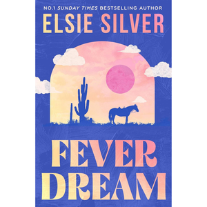 Book cover of 'Fever Dream' by Elsie Silver with a desert landscape illustration.