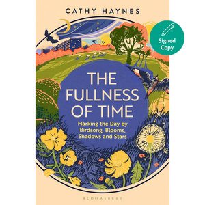 The Fullness of Time: Marking the Day by Birdsong, Blooms, Shadows and Stars Hardcover – 12 Mar. 2026
by Cathy Haynes (Author)