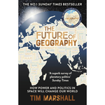 The Future of Geography: How Power and Politics in Space Will Change Our World – THE NO.1 SUNDAY TIMES BESTSELLER* (Tim Marshall on Geopolitics) Paperback – 1 Oct. 2023
by Tim Marshall (Author)