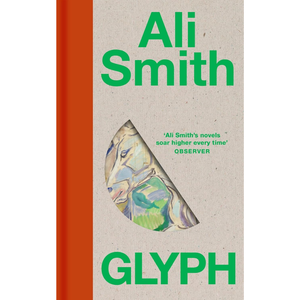 Book cover of 'Glyph' by Ali Smith with a decorative element and Observer quote.