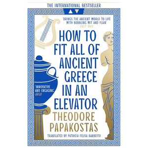 Book cover of 'How to Fit All of Ancient Greece in an Elevator' with classical Greek elements and text.