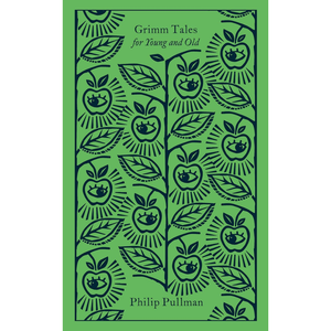 Book cover of 'Grimm Tales for Young and Old' by Philip Pullman with green background and black illustrations.