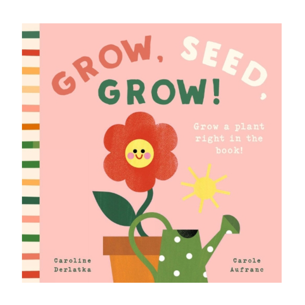 
Grow, Seed, Grow! (Board book)