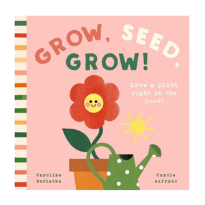 
Grow, Seed, Grow! (Board book)