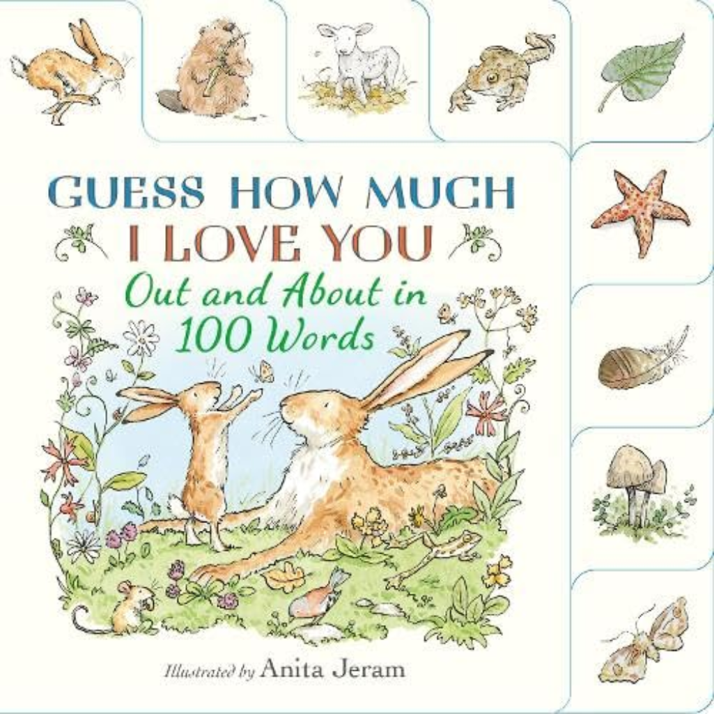 Guess How Much I Love You: Out and About in 100 Words: A beautiful introduction to nature words set in the world of the beloved and bestselling nutbrown hares from Guess How Much I Love You Board book – 12 Feb. 2026
by Guess How Much I Love You (Author), Anita Jeram (Illustrator)