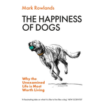 Book cover of 'The Happiness of Dogs' by Mark Rowlands with a dog illustration and text.