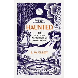 Book cover of 'Haunted' by E. Jay Gilbert with illustrations and text on a white background