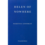 Book cover of 'Helen of Nowhere' by Makenna Goodman with a blue background