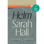 Book cover of 'Helm' by Sarah Hall with a scenic design and signed copy label.