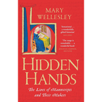 
Hidden Hands: The Lives of Manuscripts and Their Makers (Paperback)