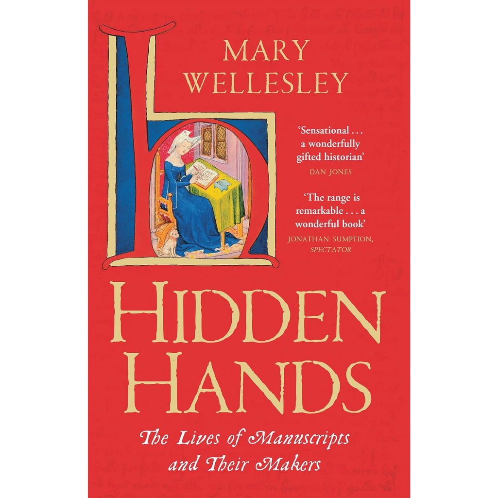 
Hidden Hands: The Lives of Manuscripts and Their Makers (Paperback)