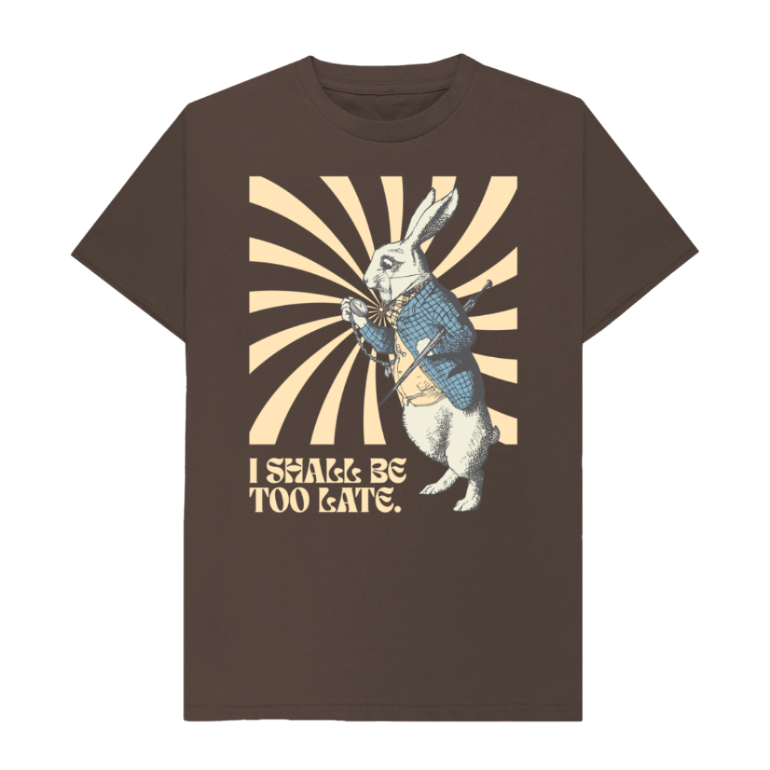 Chocolate I shall be too late. White Rabbit T-shirt