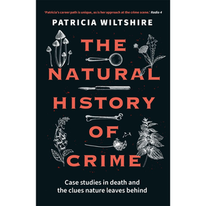 The Natural History of Crime: Case studies in death and the clues nature leaves behind Paperback – 24 April 2025
by Patricia Wiltshire (Author)