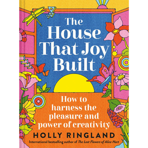 The House that Joy Built: How to harness the pleasure and power of creativity Hardcover – 5 Mar. 2026
by Holly Ringland (Author)
