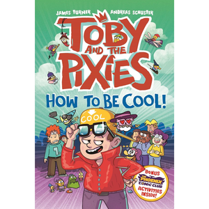 Toby and the Pixies: How to be Cool!