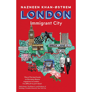 Book cover of 'London Immigrant City' by Nazneen Khan-Ostrem with colorful illustrations on a red background.