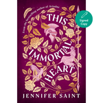 Book cover of 'This Immortal Heart' by Jennifer Saint with decorative elements and a signed copy badge.