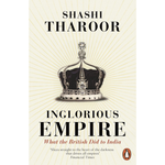 Inglorious Empire: What the British Did to India Paperback – 1 Feb. 2018
by Shashi Tharoor (Author)