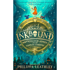 Inkbound: Meticulous Jones and the Shadow Compass: A thrilling and utterly magical children's adventure story of courage, family and fate: Book 2 Hardcover – 29 Jan. 2026
by Philippa Leathley (Author)