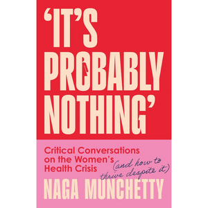 Book cover of 'It's Probably Nothing' by Naga Munchetty with red and pink background.