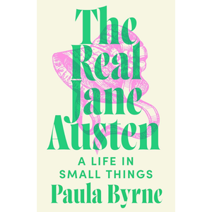 The Real Jane Austen: A Life in Small Things Paperback – 5 Jun. 2025
by Paula Byrne (Author)