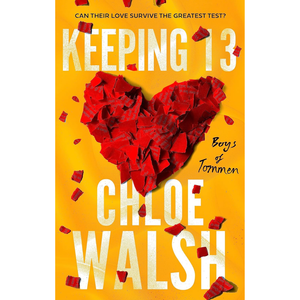 Book cover of 'Keeping 13' by Chloe Walsh with a red heart and yellow background