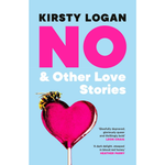 No & Other Love Stories: A dark and delicious collection of short stories from the queen of weird girl fiction Paperback – 5 Feb. 2026
by Kirsty Logan (Author)