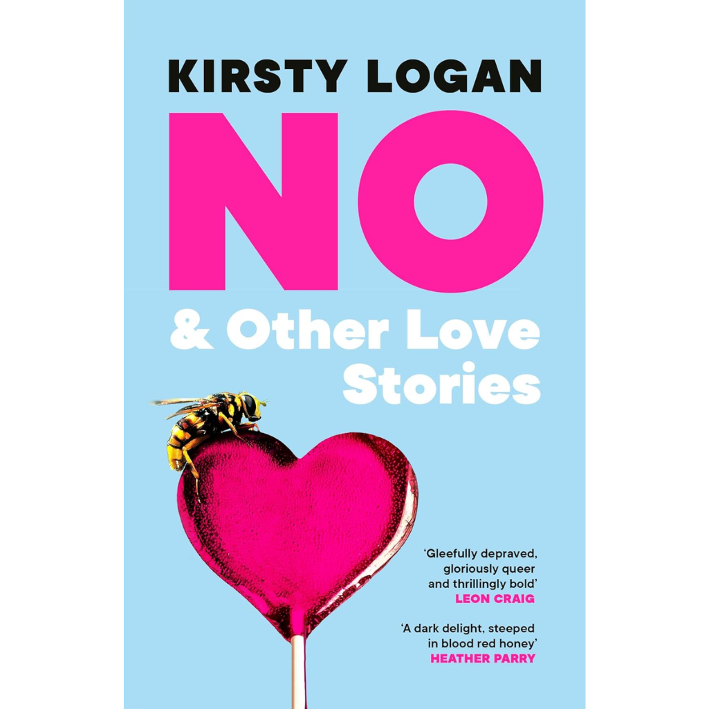 No & Other Love Stories: A dark and delicious collection of short stories from the queen of weird girl fiction Paperback – 5 Feb. 2026
by Kirsty Logan (Author)