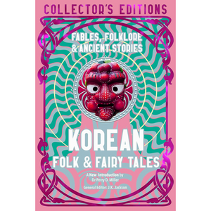 Korean Folk & Fairy Tales: Fables, Folklore & Ancient Stories - Flame Tree Collector's Editions (Hardback)