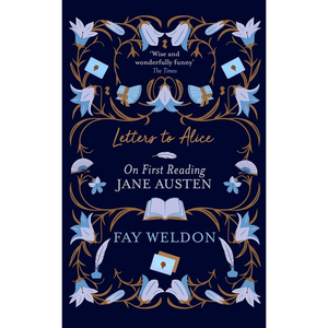 Book cover of 'Letters to Alice' by Fay Weldon with decorative elements on a dark background