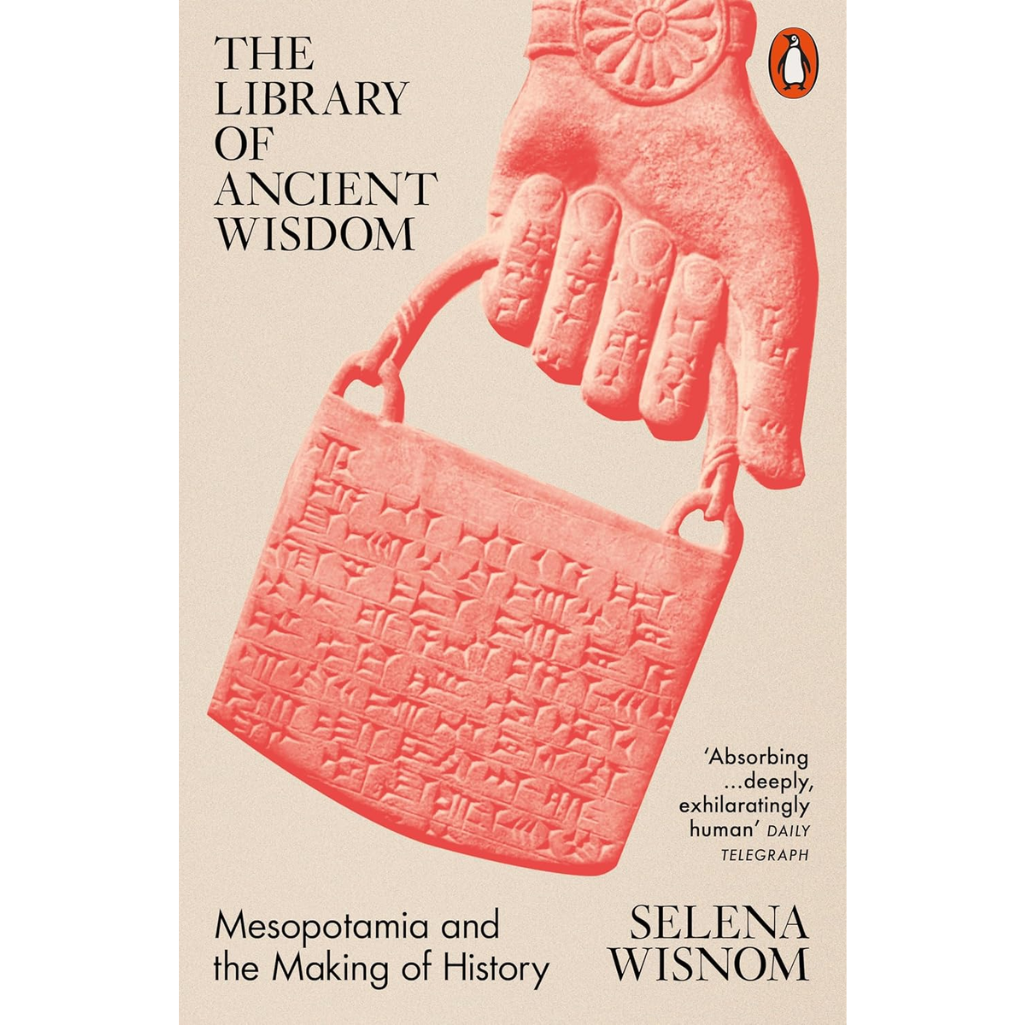 The Library of Ancient Wisdom: Mesopotamia and the Making of History Paperback – 26 Feb. 2026
by Selena Wisnom (Author)