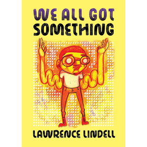 We All Got Something Paperback – 29 April 2025
by Lawrence Lindell (Author)