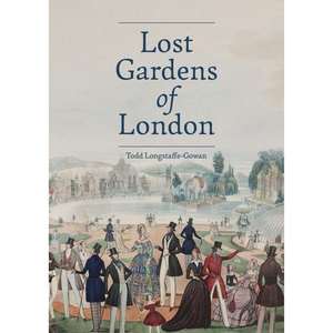 Lost Gardens of London (Hardback)